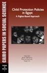 A, Essam Ali, Mulki Al-Sharmani, Adel Azer, Sohair Mehanna - Child Protection Policies in Egypt