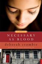 Deborah Crombie - Necessary as Blood