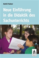 Astrid Kaiser - Neue Einführung in die Didaktik des Sachunterrichts