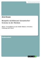 Arno Krause - Beispiele nichtlinearer dynamischer Systeme in der Medizin