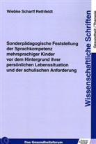 Wiebke Scharff Rethfeldt - Sonderpädagogische Feststellung der Sprachkompetenz mehrsprachiger Kinder vor dem Hintergrund ihrer persönlichen Lebenssituation und der schulischen Anforderung