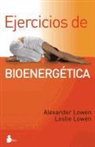 Alexander Lowen, Leslie Lowen - Ejercicios de bioenergética