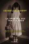 Isabelle Aubry - La primera vez tenía seis años