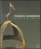 Anne van Cutsem, Anne Van Cutsem-Vanderstraete, Mauro Magliani, Anne Van Cutsem, Anne Van Cutsem-Vanderstraete, Anne van Custem Vanderstraete... - Powerful Headdresses