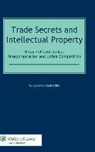 Caenegem, William van Caenegem, van Caenegem, William van Caenegem - Trade Secrets Law and Intellectual Property: Breach of Confidence, Misappropriation and Unfair Competition