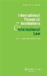 Hunter, David B. Hunter, Bradlow, Daniel D. Bradlow, Hunter, David B. Hunter - International Financial Institutions and International Law