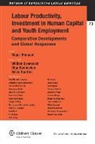Roger Blanpain, W. Bromwich, O. Rymkevich, Blanpain, Roger Blanpain, Bromwich... - Labour Productivity, Investment in Human Capital and Youth Employment: Comparative Developments and Global Responses