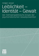 Holger Jessel - Leiblichkeit - Identität - Gewalt