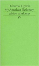 Dubravka Ugresic - My American Fictionary