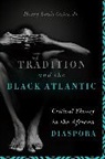 Henry Louis Gate, Henry Gates, Henry Louis Gates - Tradition and the Black Atlantic