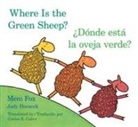 Mem Fox, Judy Horacek, Judy Horacek - Where Is the Green Sheep?/Donde esta la oveja verde?