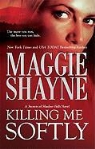 Maggie Shayne - Killing Me Softly