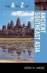 John N. Miksic, John Norman Miksic - The a to Z of Ancient Southeast Asia