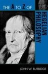 John W. Burbidge - The a to Z of Hegelian Philosophy