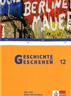Geschichte und Geschehen, Oberstufe, Ausgabe Baden-Württemberg: Klasse 12