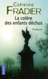 Catherine Fradier - La colère des enfants déchus
