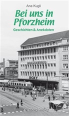 Ana Kugli - Bei uns in Pforzheim