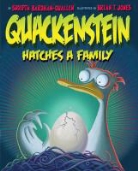 Sudipta Bardhan-Quallen, Brian T. Jones, Marissa Moss - Quackenstein Hatches a Family