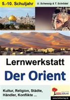 Tim Schrödel, Uwe Schwesig - Lernwerkstatt Die Geschichte des Orients