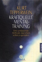 Kurt Tepperwein - Kraftquelle Mentaltraining