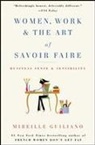 Mireille Guiliano - Women, Work & the Art of Savoir Faire : Business Sense & Sensibility