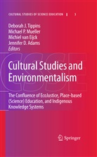 Jennifer D Adams, Jennifer D. Adams, Michiel Eijck, Michiel van Eijck, Michael P Mueller, Michael P. Mueller... - Cultural Studies and Environmentalism