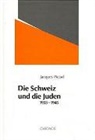 Jacques Picard - Die Schweiz und die Juden 1933-1945