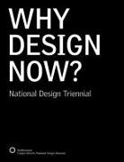 Ellen Lupton, Cara McCarty, Matilda McQuaid, Smith Cynthia - Why Design Now?