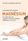Ana Maria Lajusticia Bergasa, Ana Maria Lajusticia Bergasa, Ana Maria Lajusticia Bergasa - Le magnésium et la santé