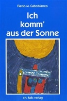 Flavio Cabobianco, Flavio M. Cabobianco, Am Brostrom, Ama Brostrom, Ama Hilde Brostrom - Ich komm' aus der Sonne