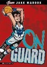 Jake Maddox, Jake/ Stevens Maddox, Sean Tiffany - On Guard