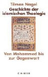 Tilman Nagel - Geschichte der islamischen Theologie