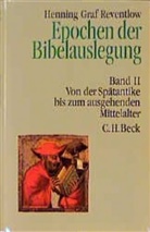 Henning Graf Reventlow - Epochen der Bibelauslegung - Bd. 2: Epochen der Bibelauslegung Bd. II: Von der Spätantike bis zum Ausgang des Mittelalters