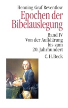 Henning Graf Reventlow - Epochen der Bibelauslegung - Bd. 4: Epochen der Bibelauslegung Band IV: Von der Aufklärung bis zum 20. Jahrhundert