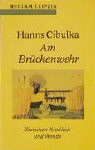 Hanns Cibulka - Am Brückenwehr