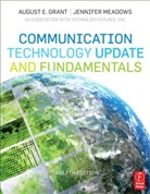 August E. Grant, August E. Meadows Grant, Jennifer H. Meadows, Jennifer Harman Meadows - Communication Technology Update and Fundamentals