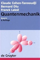 Claude Cohen-Tannoudji, Bernard Diu, Franck Laloe, Franck Laloë - Quantenmechanik. Bd.2