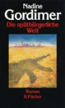 Nadine Gordimer - Die spätbürgerliche Welt