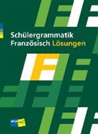 Claude Gauthier, Doris Groeflin, Sigrid Kessler, Rudolf Walther - Schülergrammatik Französisch: Schülergrammatik Französisch