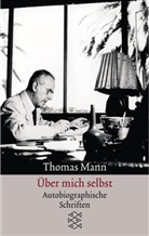 Thomas Mann - Über mich selbst