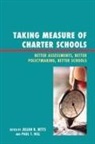 Julian R. Betts, Julian R. (EDT)/ Hill Betts, Julian R. Hill Betts, Julian R. Betts, Paul T. Hill - Taking Measure of Charter Schools