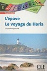 Guy de Maupassant, Guy de Maupassant, Catherine Barnoud - L'épave. Le voyage du Horla