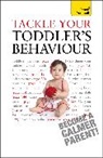 Kelly Beswick, Beswick Kelly - Tackle Your Toddler's Behaviour: Teach Yourself