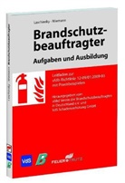 Stefan Landsberger, Lars O. Laschinsky, Lars Olive Laschinsky, Lars Oliver Laschinsky, Uwe Wiemann, Schadenverh... - Brandschutzbeauftragter - Aufgaben und Ausbildung