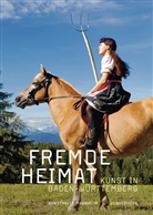 Ulrik Lorenz, Ulrike Lorenz, Andrea Schmidt, Ulrik Lorenz, Ulrike Lorenz - Fremde Heimat. Kunst in Baden-Württemberg