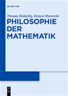 Thoma Bedürftig, Thomas Bedürftig, Roman Murawski - Philosophie der Mathematik