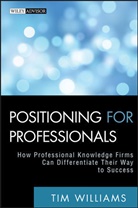 Williams, T Williams, Tim Williams - Positioning for Professionals