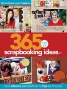 Better Homes &amp; Gardens, Better Homes &amp;amp, Better Homes and Gardens, Gardens, Better Homes and Gardens - 365 Days of Scrapbooking Ideas