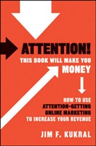 Jim F Kukral, Jim F. Kukral, Kukral Jim F. - Attention! This Book Will Make You Money