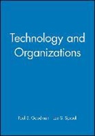 Chong Hannah Goodman, Paul S Goodman, Paul S. Goodman, Paul S. Sproull Goodman, Ps Goodman, Goodman Paul S.... - Technology and Organizations